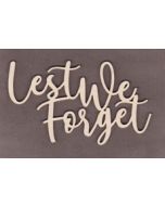 WS2217 Lest We Forget Sign  10" wide x 6 1/2" tall